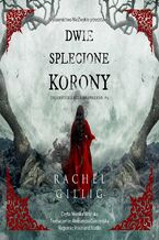 Okładka - Dwie splecione korony - Rachel Gillig