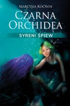 Okładka - Czarna Orchidea. Syreni Śpiew - Marcysia Koćwin