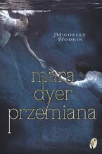 Okładka - Mara Dyer (#2). Mara Dyer. Przemiana - Michelle Hodkin