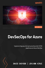 Okładka - DevSecOps for Azure. End-to-end supply chain security for GitHub, Azure DevOps, and the Azure cloud - David Okeyode, Joylynn Kirui, Scott Hanselman