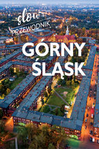 Okładka - Górny Śląsk. Slow przewodnik - Beata Pomykalska, Paweł Pomykalski