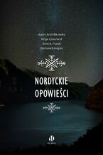 Okładka - Nordyckie opowieści - Agnes Ársól Bikowska, Kinga Eysturland, Anna A. Prorok, Emiliana Konopka