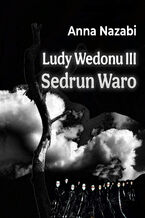 Okładka - Sedrun Waro Ludy Wedonu tom III - Anna Nazabi
