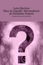 Okładka - Klucz do Zagadki: Wprowadzenie do Paradoksu Fryzjera - Luiza Harrison