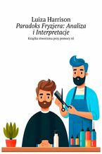 Okładka - Paradoks Fryzjera: Analiza i Interpretacje - Luiza Harrison