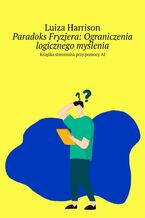 Okładka - Paradoks Fryzjera: Ograniczenia logicznego myślenia - Luiza Harrison