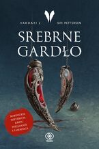 Okładka - Vardari (#2). Srebrne Gardło - Siri Pettersen