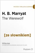 Okładka - The Were-Wolf z podręcznym słownikiem angielsko-polskim. Poziom C1 - H. B. Marryatt