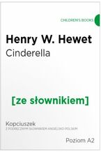 Okładka - Cinderella z podręcznym słownikiem angielsko-polskim. Poziom A2 - Henry W. Hewet