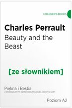 Okładka - Beauty and the Beast z podręcznym słownikiem angielsko-polskim. Poziom A2 - Charles Perrault