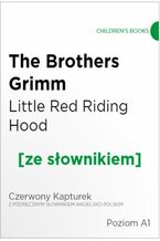 Okładka - Little Red Riding Hood z podręcznym słownikiem angielsko-polskim. Poziom A1 - Grimm Brothers