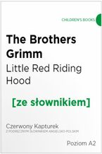 Okładka - Little Red Riding Hood z podręcznym słownikiem angielsko-polskim. Poziom A2 - Grimm Brothers