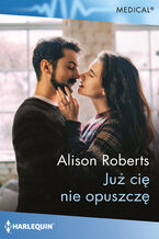 Okładka - Już cię nie opuszczę - Alison Roberts