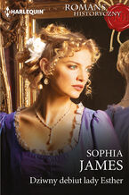 Okładka - Dziwny debiut lady Esther - Sophia James