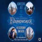 Okładka - Nieuchronny zmierzch. Saga rodziny Polakowskich. Tom 3 - Agnieszka Jeż