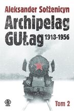 Okładka - Archipelag GUŁag. Tom 2 - Aleksander Sołżenicyn