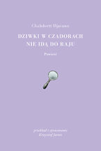 Okładka - Dziwki w czadorach nie idą do Raju - Chahdortt Djavann
