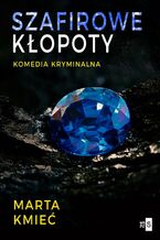 Okładka - Szafirowe kłopoty - Marta Kmieć