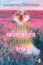 Okładka - Do odkochania jeden krok - Katarzyna Świderska