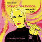 Okładka - Słońca bez końca. Biografia Kory - Beata Biały