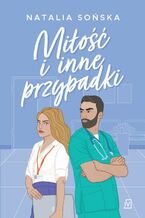 Okładka - Miłość i inne przypadki - Natalia Sońska