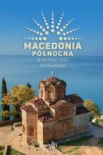 Okładka - Macedonia Północna. W rytmie oro - Justyna Mleczak