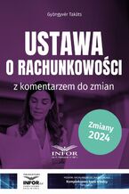 Okładka - Ustawa o rachunkowości z komentarzem do zmian - Gyöngyvér Takáts