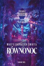 Okładka - Miasto gasnących świateł. Równonoc - Aleksandra Świderska