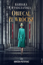 Okładka - Obiecaj, że wrócisz - Barbara Wysoczańska