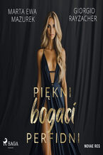 Okładka - Piękni, bogaci, perfidni - Marta Ewa Mazurek, Giorgio Rayzacher