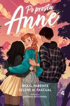 Okładka - Po prostu Anne - Iria G. Parente, Selene M. Pascual