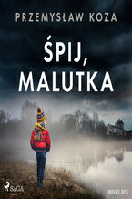 Okładka - Śpij, malutka - Przemysław Koza