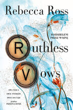 Okładka - Ruthless Vows. Rozdzieleni przez wojnę - Rebecca Ross