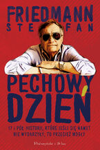 Okładka - Pechowy dzień. 17 i pół historii, które jeśli się nawet nie wydarzyły, to przecież mogły - Stefan Friedmann