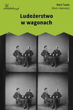 Okładka - Ludożerstwo w wagonach - Mark Twain