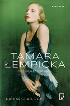 Okładka - Tamara Łempicka. Sztuka i skandal - Laura Claridge