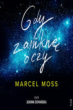 Okładka - Gdy zamknę oczy - Marcel Moss