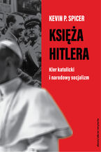 Księża Hitlera. Kler katolicki i narodowy socjalizm