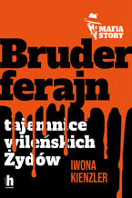Okładka - Mafia story. Bruderferajn - Iwona Kienzler