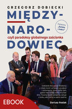 Okładka - Międzynarodowiec, czyli paradoksy globalnego zaścianka - Grzegorz Dobiecki