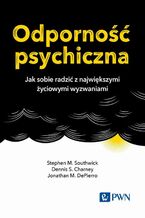 Okładka - Odporność psychiczna - Stephen M. Southwick, Dennis S. Charney, Jonathan M. Depierro