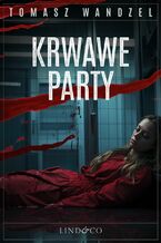 Okładka - Krwawe party. Komisarz Oczko. Tom 11 - Tomasz Wandzel