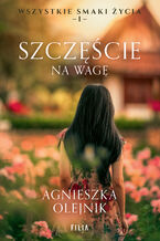 Okładka - Szczęście na wagę - Agnieszka Olejnik