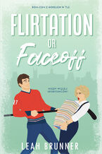 Okładka - Flirtation or Faceoff - Leah Brunner