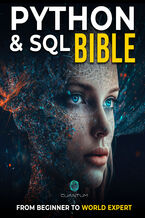 Okładka - Python and SQL Bible. From Beginner to World Expert: Unleash the true potential of data analysis and manipulation - Cuantum Technologies LLC