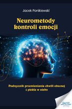 Okładka - Neurometody kontroli emocji - Jacek Ponikiewski