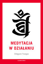 Okładka - Medytacja w działaniu - Chögyam Trungpa
