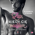 Okładka - Lato, kiedy cię ocaliłam. Pewnego lata. Tom 2 - Elizabeth O'Roark