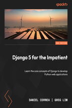 Okładka - Django 5 for the Impatient. Learn the core concepts of Django to develop Python web applications - Second Edition - Daniel Correa, Greg Lim
