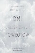 Okładka - Dni upragnionych powrotów - Martyna Keller